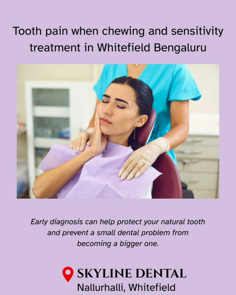 Tooth pain when chewing and sensitivity treatment in Whitefield Bengaluru